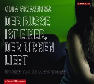 Olga Grjasnowa: Der Russe ist einer, der Birken liebt
