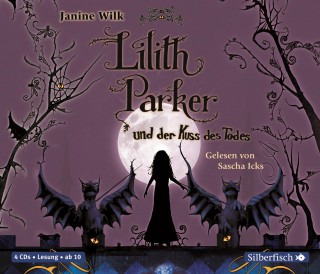 Janine Wilk: Lilith Parker und der Kuss des Todes