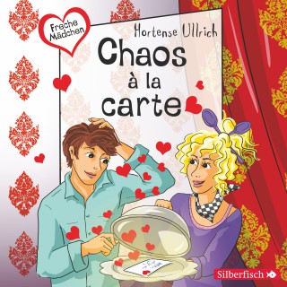 Hortense Ullrich: Freche Mädchen: Chaos à la carte
