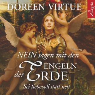 Doreen Virtue: NEIN sagen mit den Engeln der Erde