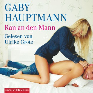 Gaby Hauptmann: Ran an den Mann