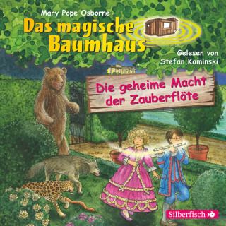 Mary Pope Osborne: Die geheime Macht der Zauberflöte
