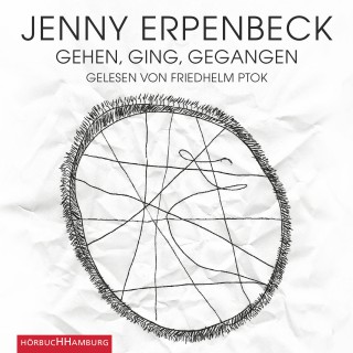 Jenny Erpenbeck: Gehen, ging, gegangen
