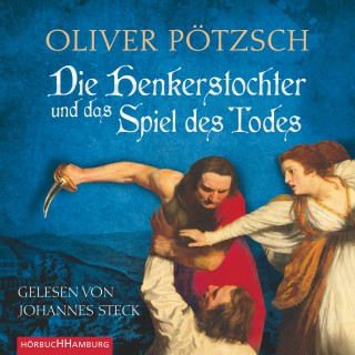 Oliver Pötzsch: Die Henkerstochter und das Spiel des Todes