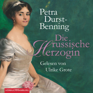 Petra Durst-Benning: Die russische Herzogin