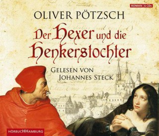 Oliver Pötzsch: Der Hexer und die Henkerstochter