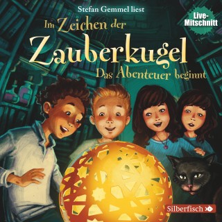 Stefan Gemmel: Im Zeichen der Zauberkugel: Das Abenteuer beginnt