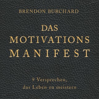 Brendon Burchard: Das MotivationsManifest