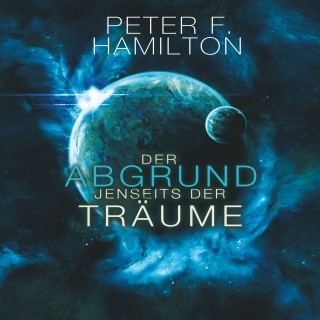 Peter F. Hamilton: Der Abgrund jenseits der Träume