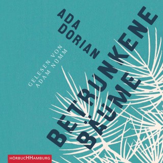 Ada Dorian: Betrunkene Bäume