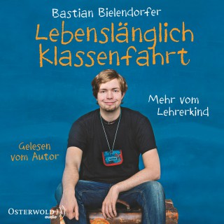 Bastian Bielendorfer: Lebenslänglich Klassenfahrt