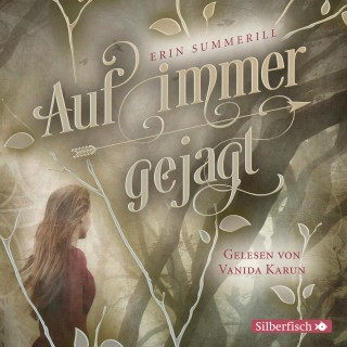 Erin Summerill: Auf immer gejagt