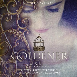 Victoria Aveyard: Goldener Käfig