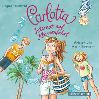 Dagmar Hoßfeld: Carlotta, Internat auf Klassenfahrt