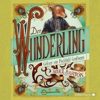 Mira Bartók: Der Wunderling