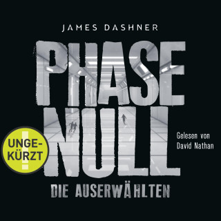 James Dashner: Phase Null - Die Auserwählten