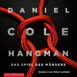 Daniel Cole: Hangman. Das Spiel des Mörders