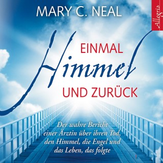 Mary C. Neal: Einmal Himmel und zurück