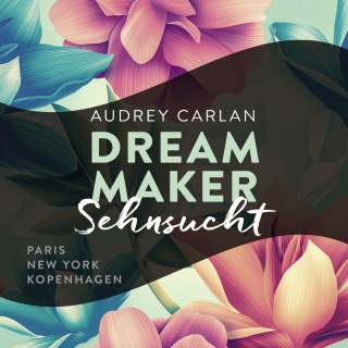 Audrey Carlan: Dream Maker - Sehnsucht