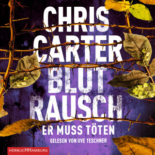 Chris Carter: Blutrausch – Er muss töten
