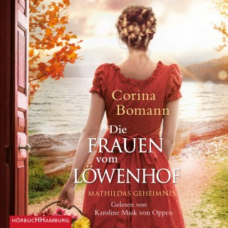 Corina Bomann: Die Frauen vom Löwenhof – Mathildas Geheimnis