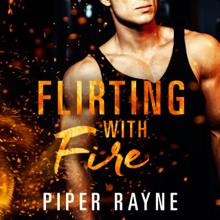 Piper Rayne: Flirting with Fire
