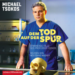 Michael Tsokos, Veit Etzold: Dem Tod auf der Spur