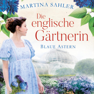 Martina Sahler: Die englische Gärtnerin - Blaue Astern