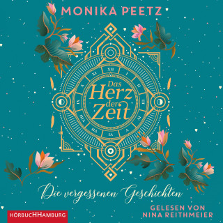 Monika Peetz: Das Herz der Zeit: Die vergessenen Geschichten
