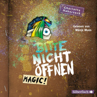 Charlotte Habersack: Bitte nicht öffnen. Magic!
