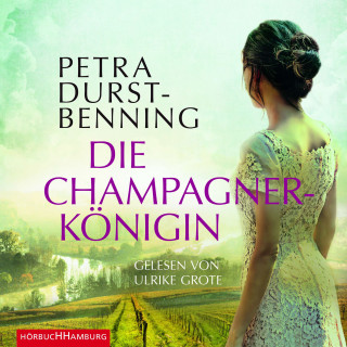 Petra Durst-Benning: Die Champagnerkönigin