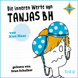 Alex Haas: Die inneren Werte von Tanjas BH - Teil 2