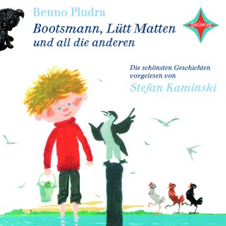 Benno Pludra: Bootsmann, Lütt Matten und all die anderen