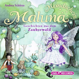 Andrea Schütze: Maluna Mondschein, Geschichten aus dem Zauberwald