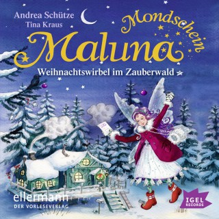 Andrea Schütze: Maluna Mondschein, Weihnachtswirbel im Zauberwald
