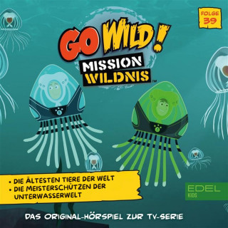 Go Wild! - Mission Wildnis: Folge 39: Die ältesten Tiere der Welt/Die Meisterschützen der Unterwasserwelt (Das Original-Hörspiel zur TV-Serie)