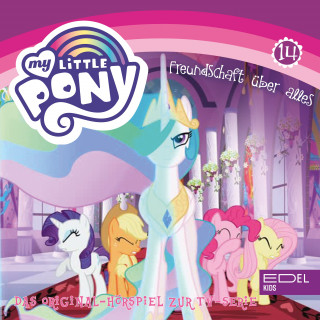 My little Pony: Folge 14: Freundschaft über alles - Teil 1+2 (Das Original Hörspiel zur TV-Serie)