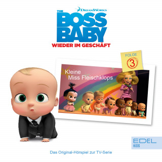 Boss Baby: Folge 3: Kleine Miss Fleischklops (Das Original-Hörspiel zur TV-Serie)