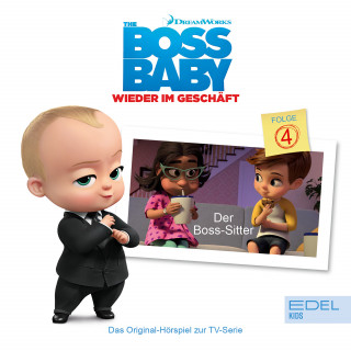 Boss Baby: Folge 4: Der Boss-Sitter (Das Original-Hörspiel zur TV-Serie)