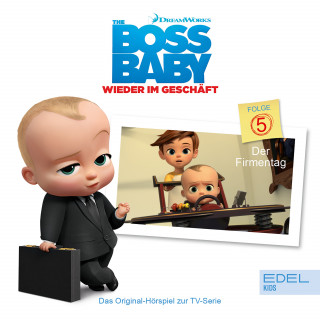 Boss Baby: Folge 5: Der Firmentag (Das Original-Hörspiel zur TV-Serie)