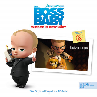 Boss Baby: Folge 6: Katzencops (Das Original-Hörspiel zur TV-Serie)