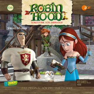 Robin Hood - Schlitzohr von Sherwood: Folge 8: Spiegel-Marian (Das Original-Hörspiel zur TV-Serie)