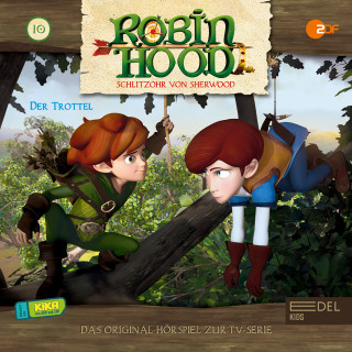 Robin Hood - Schlitzohr von Sherwood: Folge 10: Der Trottel (Das Original-Hörspiel zur TV-Serie)