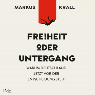 Markus Krall: Freiheit oder Untergang