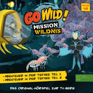 Go Wild! - Mission Wildnis: Folge 42: Abenteuer in der Tiefsee - Teil 1+2 (Das Original Hörspiel zur TV-Serie)