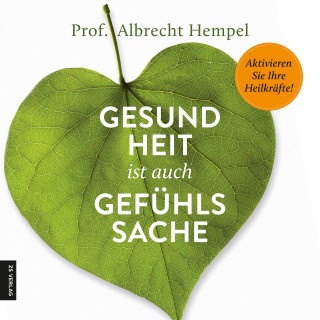 Prof. Albrecht Hempel: Gesundheit ist auch Gefühlssache