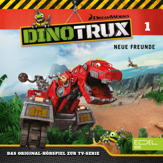 Dinotrux: Folge 1: Neue Freunde / Schrottdactylus (Das Original-Hörspiel zur TV-Serie)