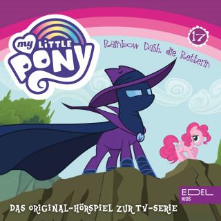 My little Pony: Folge 17: Rainbow Dash, die Retterin (Das Original Hörspiel zur TV-Serie)