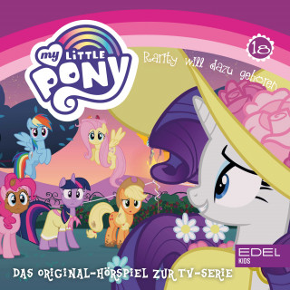 My little Pony: Folge 18: Rarity will dazu gehören / Spike wird raffgierig (Das Original Hörspiel zur TV-Serie)