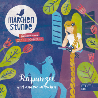 Anna Taube: Märchenstunde: Rapunzel und andere Märchen